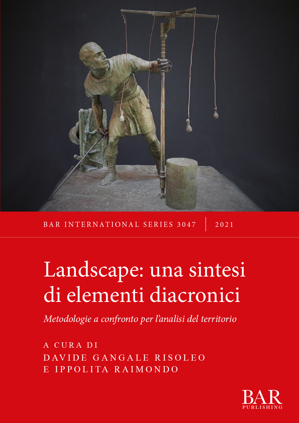 Davide Gangale Risoleo, Ippolita Raimondo (eds), Landscape: una sintesi di elementi diacronici. Metodologie a confronto per l’analisi del territorio, BAR International Series 3047, Oxford, 2021